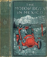 Cover of The Motor Boys in Mexico; Or, Th...