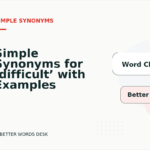 Simple Synonyms for ‘difficult’ with Examples