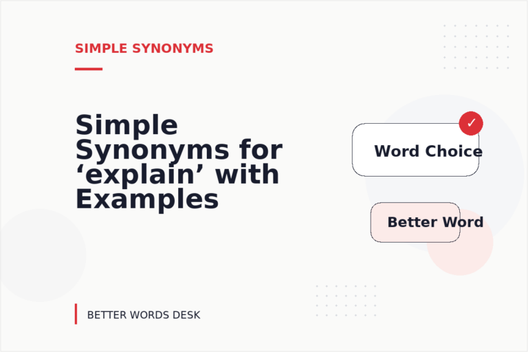 Simple Synonyms for ‘explain’ with Examples Simple Synonyms for ‘explain’ with Examples