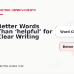 Better Words Than ‘helpful’ for Clear Writing