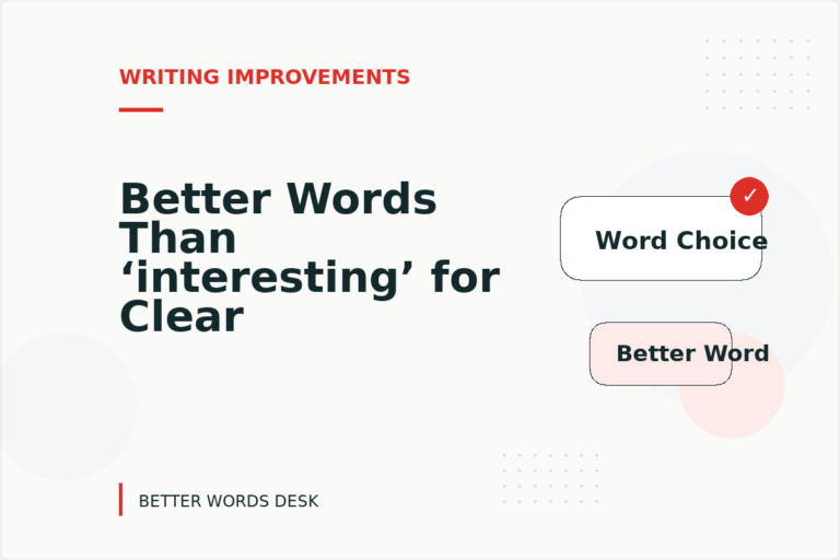 Better Words Than ‘interesting’ for Clear Writing Better Words Than ‘interesting’ for Clear Writing